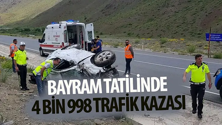 Bayram tatilinde 4 Bin 998 trafik kazası gerçekleşti