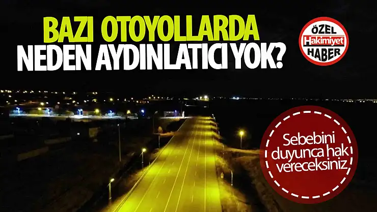 Bazı Otoyollara Neden Aydınlatıcı Konulmadığını Duyunca Şaşıracaksınız