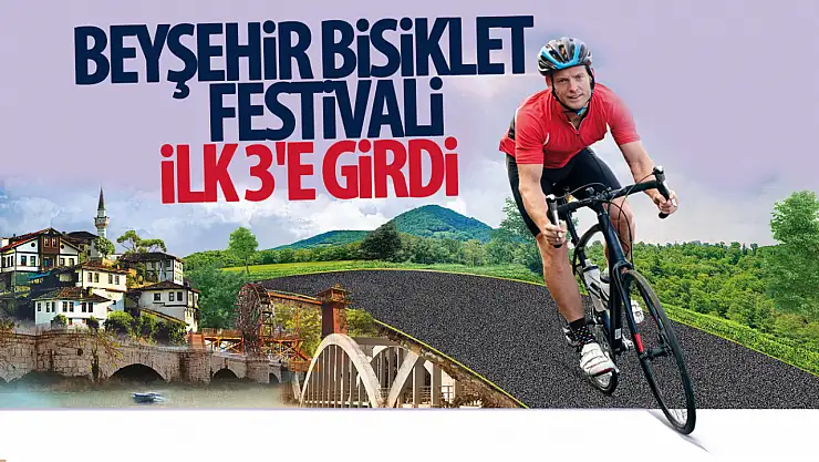 Beyşehir Bisiklet Festivali, ilk 3'e girdi!