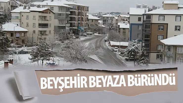 Beyşehir kar yağışının ardından beyaza büründü