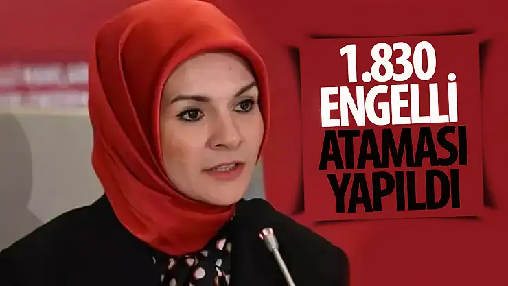 bin 830 engelli vatandaşın ataması gerçekleştirildi