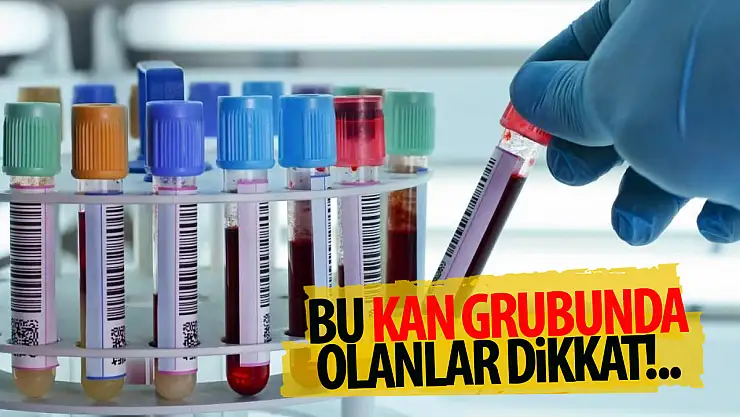 Bu kan grubuna sahip olanlar, aman dikkat!