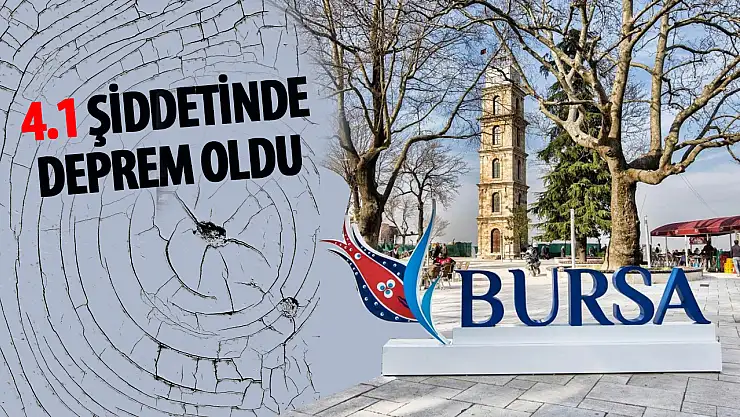 Bursa'da 4,1 şiddetinde deprem!