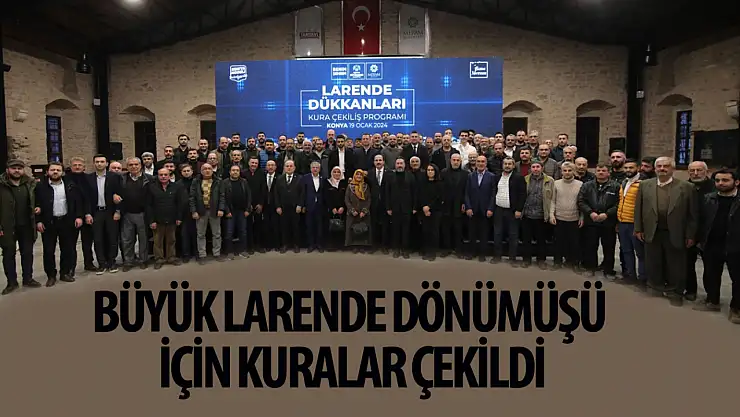 Büyük Larende Dönüşümünde kuralar çekildi!