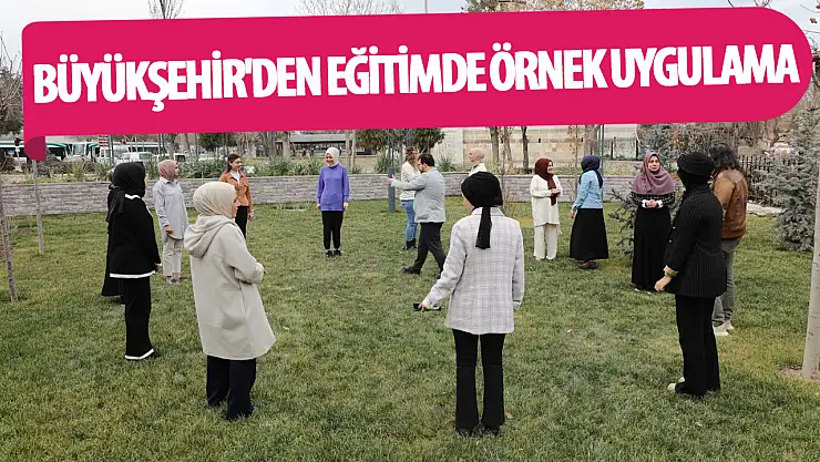 Büyükşehir'den eğitimde örnek uygulama