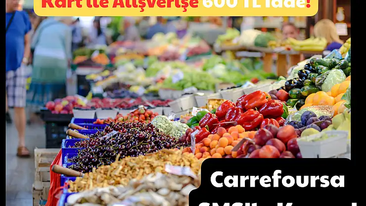 Carrefoursa SMS'le Kazan: Kart ile Alışverişe 600 TL İade!