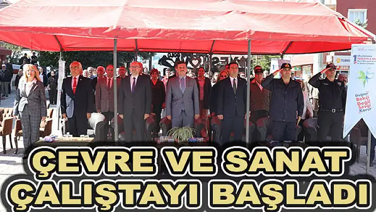 Çevre ve Sanat Çalıştayı başladı