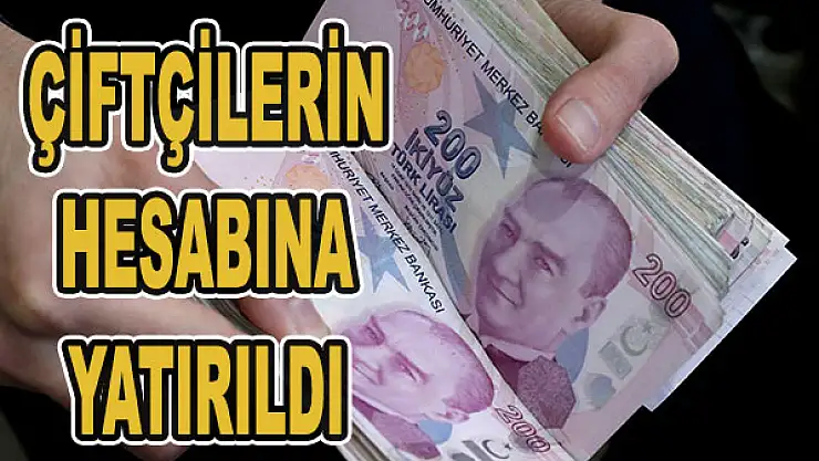 Çiftçinin hesabına yattı...