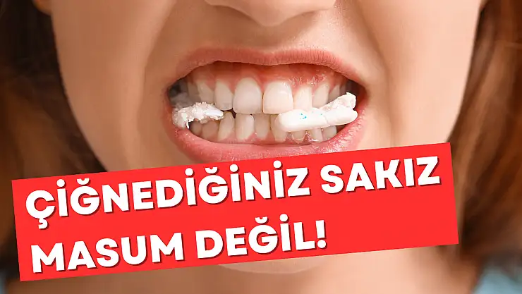 Çiğnediğiniz sakız ne kadar masum? Her lokmada mikroplastik yutuyor olabilirsiniz!