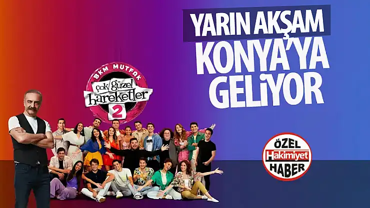 'Çok Güzel Hareketler 2' Yeni Sezonuyla Konya'da! Biletler Kapış Kapış Gidiyor!