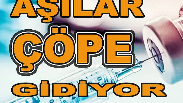 COVID-19 aşıları çöpe gidiyor