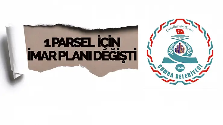 Çumra'da 1 Parsel İçin İmar Planı Değişikliği Askıya Çıktı