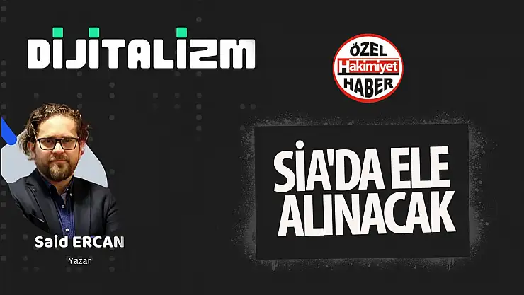 Dijitalleşmenin geleceği Said Ercan ile SİA'da ele alınacak!