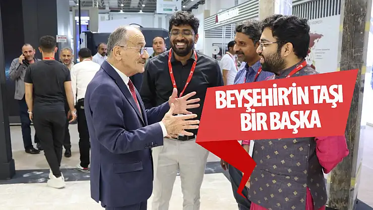 Dünya Taş Sektöründe Beyşehir'in Taşı Aranan İsim Oldu!