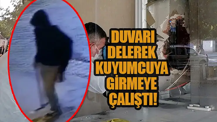 Duvarı delerek kuyumcuya girmeye çalışan şüpheli polisten kaçamadı