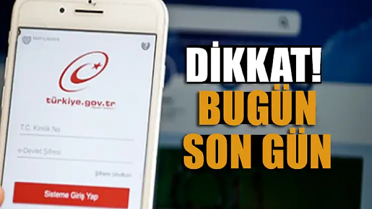 e-Devlet başvurularında son gün