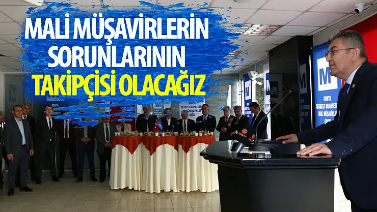 Ekici: Mali Müşavirlerin Sorunlarının Takipçisi Olacağız