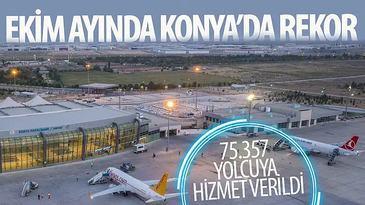 Ekim ayında Konya Havalimanı'nda 75.357 yolcuya hizmet verildi