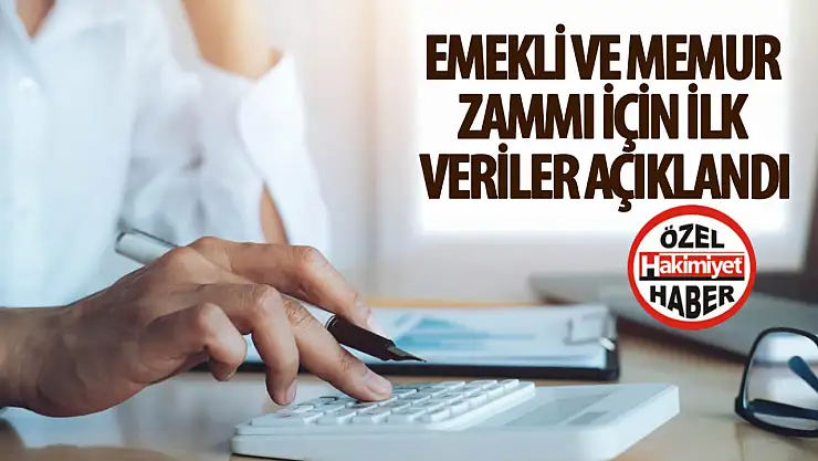 Emekli ve memur zammı için ilk veriler açıklandı