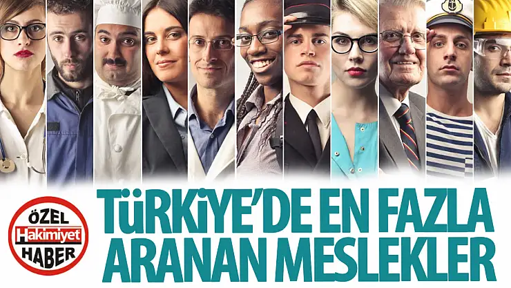 En çok aranan meslekler belli oldu...