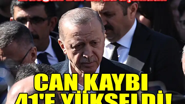 Erdoğan Bartın'da açıkladı: Can kaybı 41'e yükseldi