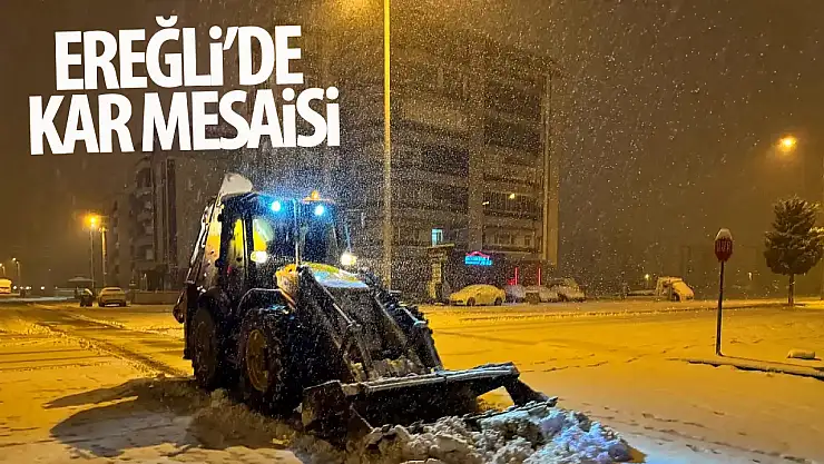 Ereğli Belediyesi'nden karda yoğun mesai