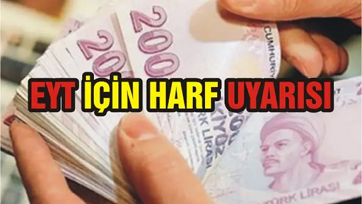 EYT için harf uyarısı