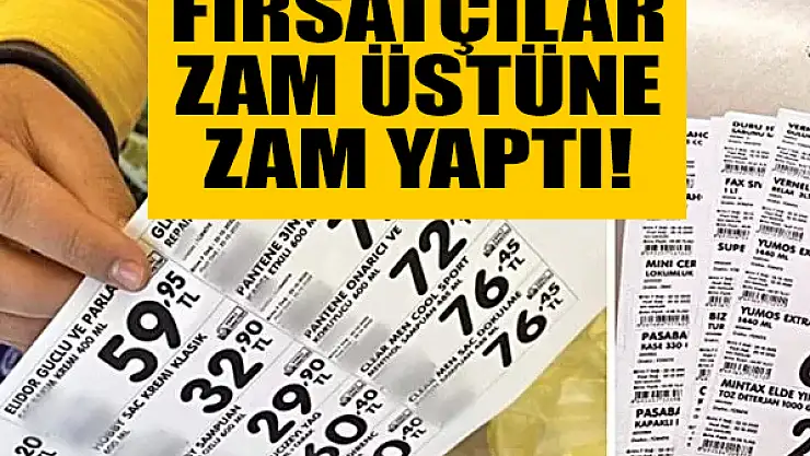 Fırsatçılar zam üstüne zam yaptı!