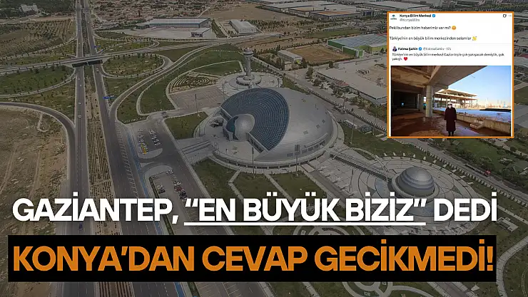 Gaziantep, 'En büyük biziz' dedi, Konya'dan cevap gecikmedi!