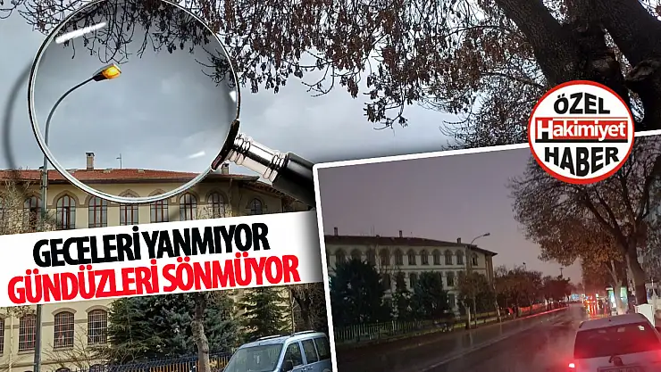 Gece yanmıyor, gündüz sönmüyor! 