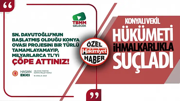 Gelecek Partisi Milletvekili Ekici: KOP Hükümet Tarafından İhmal Ediliyor