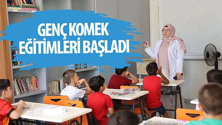 Genç KOMEK Yaz Okulu Heyecanı Başladı