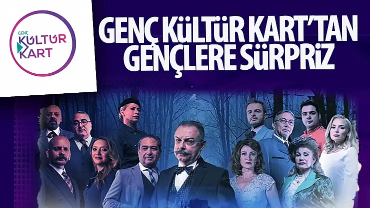 Genç Kültür Kart'tan Gençlere Tiyatro Keyfi: Doğu Ekspresinde Cinayet Oyunu İçin Hediye Biletler!