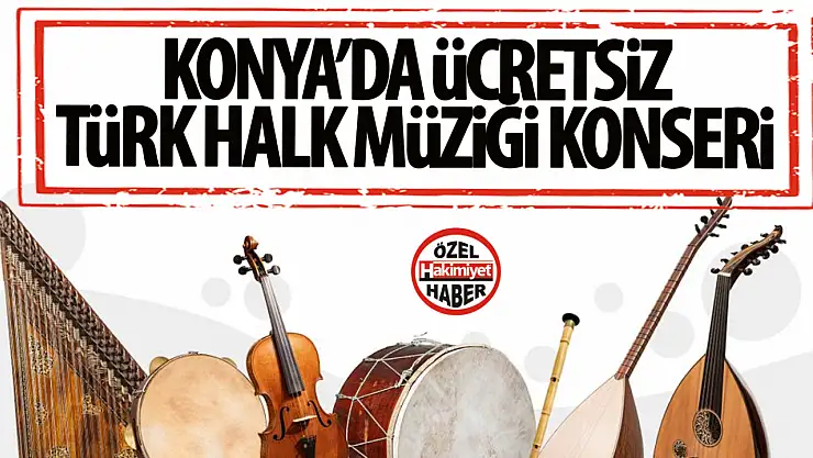 'Giz'de Kalan' Türk Halk Müziği Konseri 20 Mayıs'ta Selçuklu Kongre Merkezi'nde