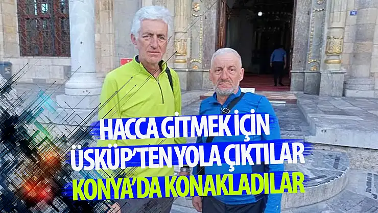 Hacca gitmek için Üsküp'ten bisikletle yola çıkan 2 kişi Konya'ya geldi