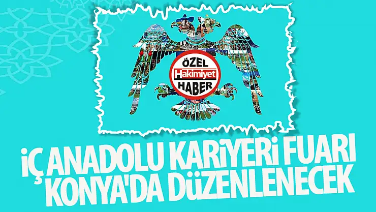 İç Anadolu Kariyeri Fuarı Konya'da düzenlenecek