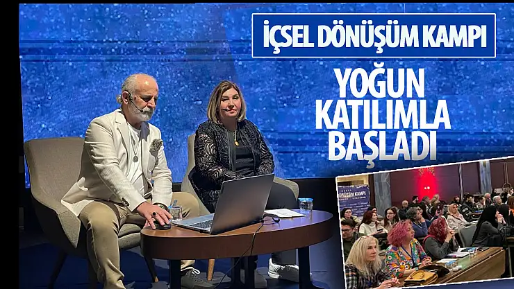 İçsel Dönüşüm Kampı yoğun katılımla başladı