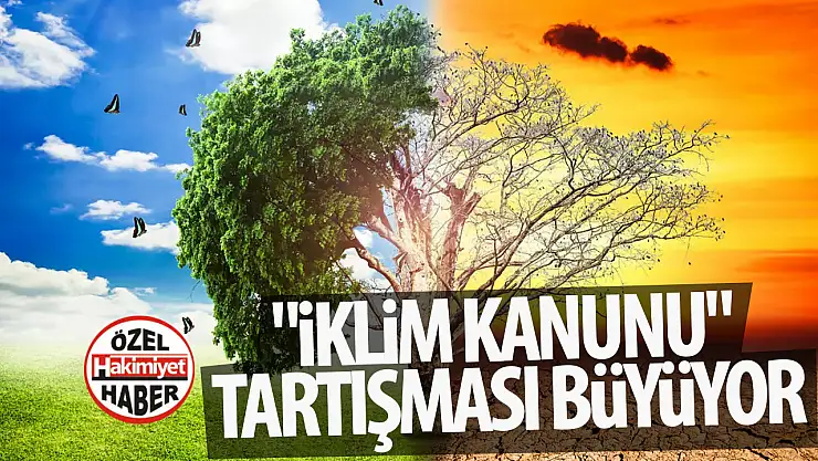 'İklim Kanunu' Tartışması Büyüyor: Sosyal Medyada Tepkiler Çığ Gibi