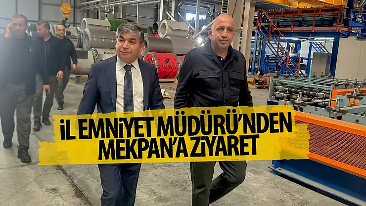 İl Emniyet Müdürü Karabulut'tan, Mekpan Panel' e ziyaret