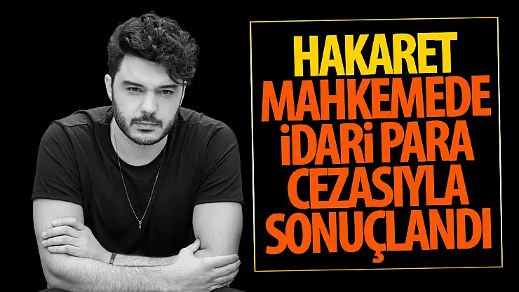 İlyas Yalçıntaş'a hakaret suçundan adli para cezası