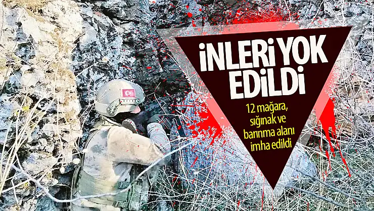 İnleri darmadağın edildi