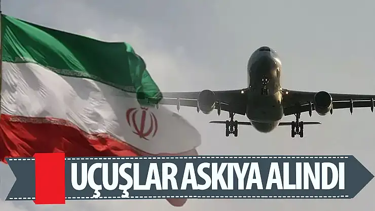 İran'da uçuşlar askıya alındı!