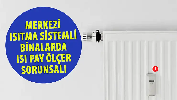 Isı Pay Ölçer, Adil Isınma ve Tasarruf Sağlıyor Mu?