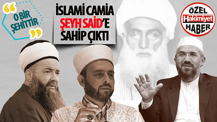İslami Camianın Şeyh Said Yorumu: O Şehittir
