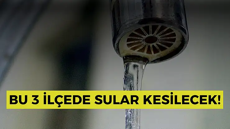 İZMİR SON DAKİKA: İzmir'in 3 ilçesinde sular kesilecek! İşte 8 Eylül Pazartesi mahalle mahalle su kesintisi listesi