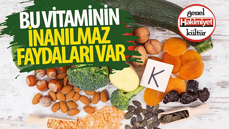 K vitamininin inanılmaz faydaları