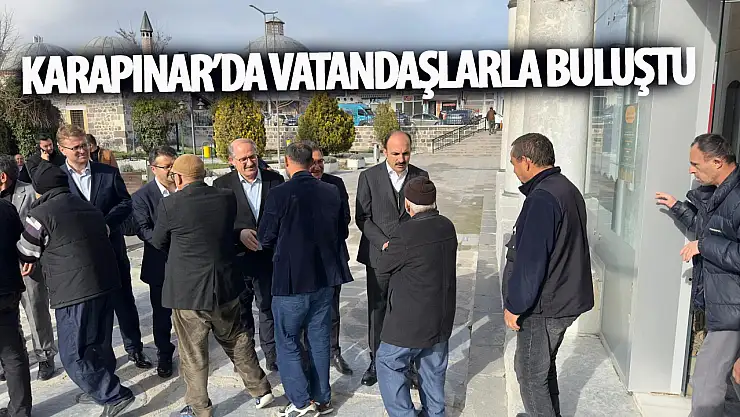 Karapınar ve Ereğli'de vatandaşlarla buluştu