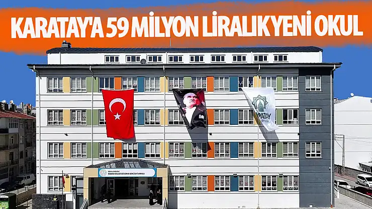 Karatay'a 59 Milyon liralık yeni okul