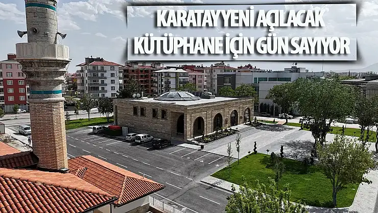 Karatay'a yeni kütüphane! Açılış için gün sayıyor!