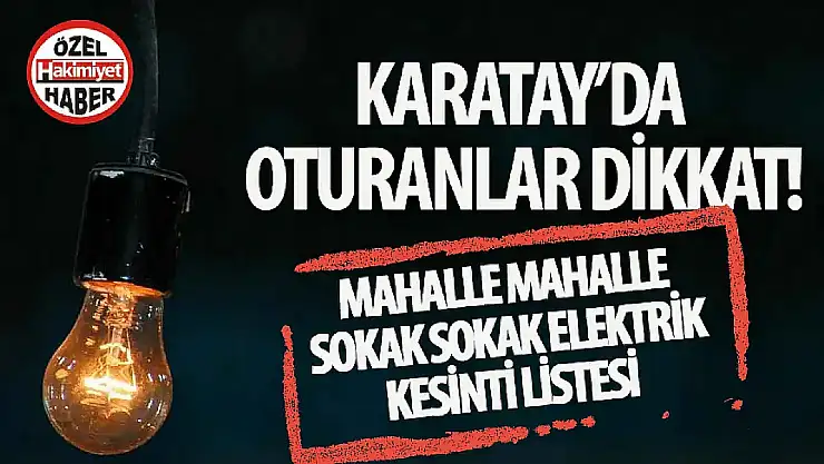 Karatay'da 8 Nisan'da Geniş Çaplı Elektrik Kesintileri Yaşanacak
